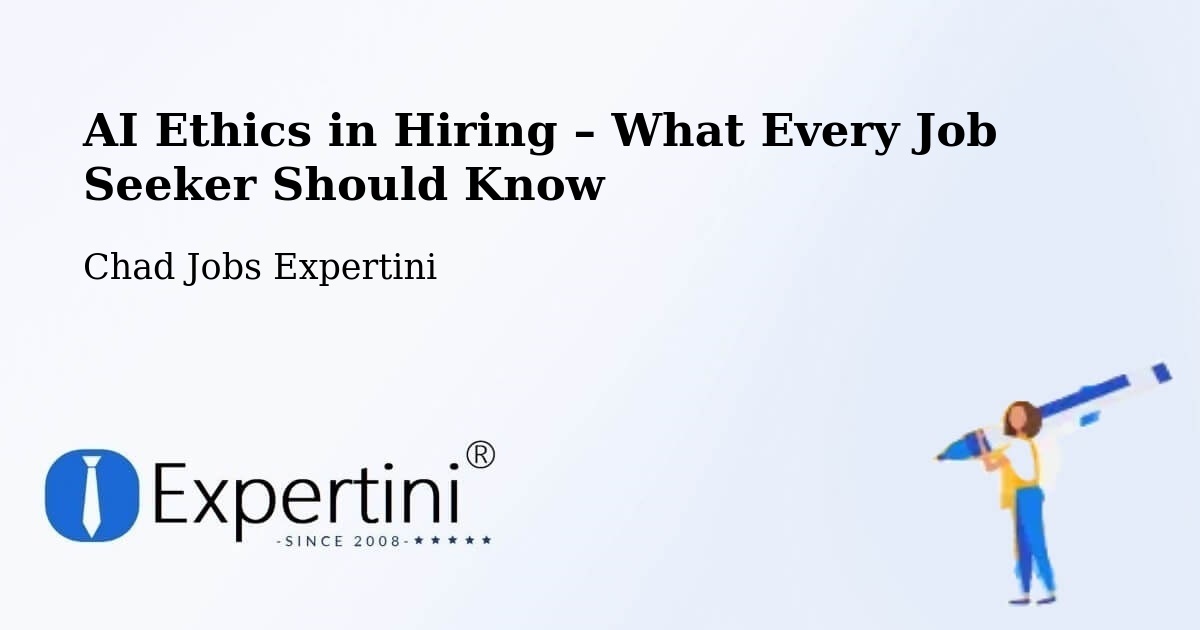 AI Ethics in Recruitment & Hiring – Adré - Adré, Chad Jobs Expertini