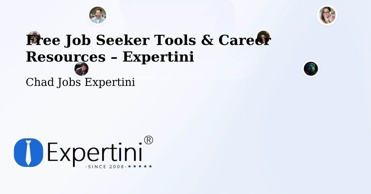 Free Job Seeker Tools & Career Resources – Adré - Adré, Chad Jobs Expertini