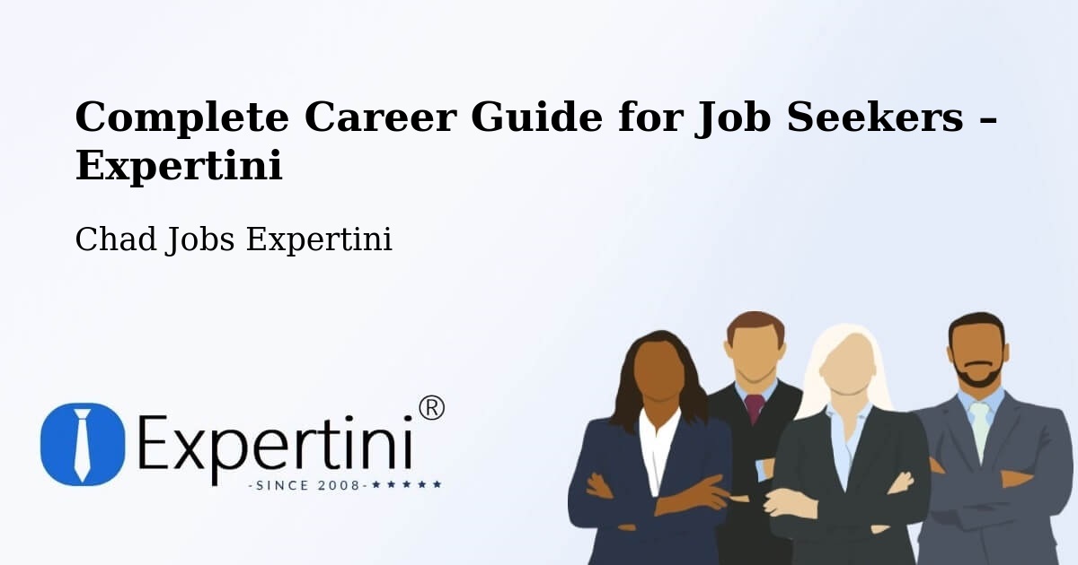 Career Guide for Job Seekers – Adré - Adré, Chad Jobs Expertini