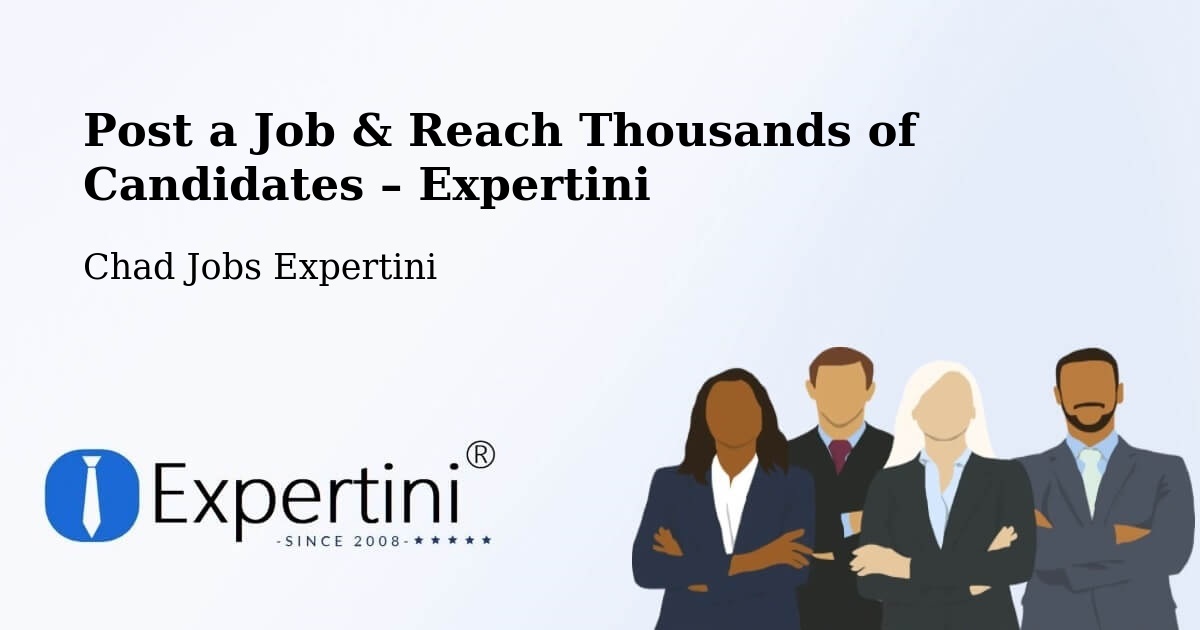 Post a Job in Adré – Hire the Right Talent - Adré, Chad Jobs Expertini