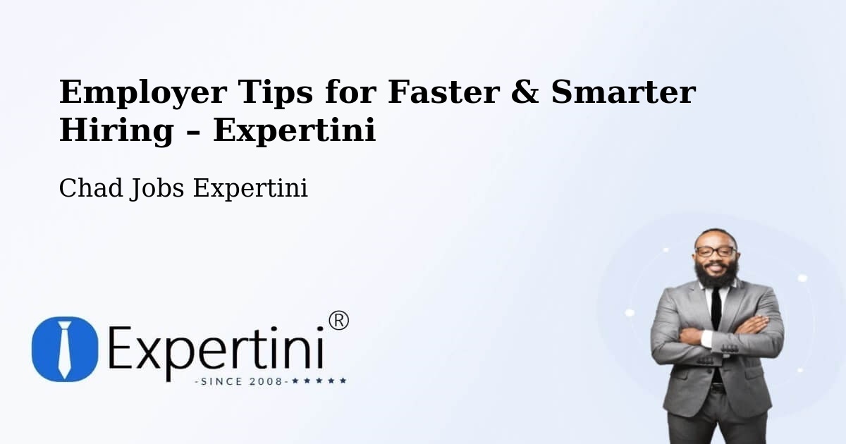 Employer Tips for Hiring & Recruitment – Adré - Adré, Chad Jobs Expertini